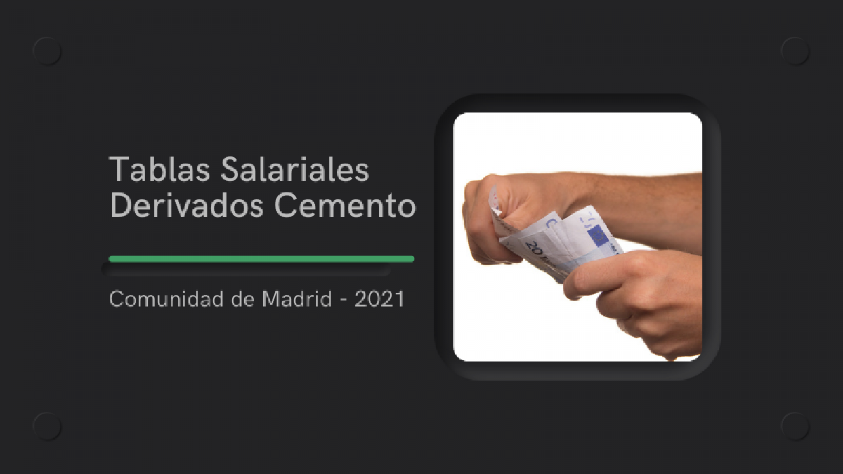 Firmadas las tablas salariales de 2021 para el sector de Derivados del Cemento de Madrid