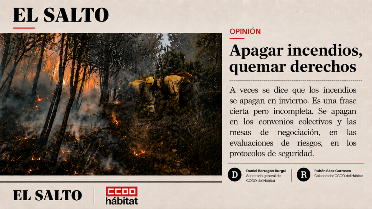 Los incendios no pueden combatirse a costa de los derechos laborales