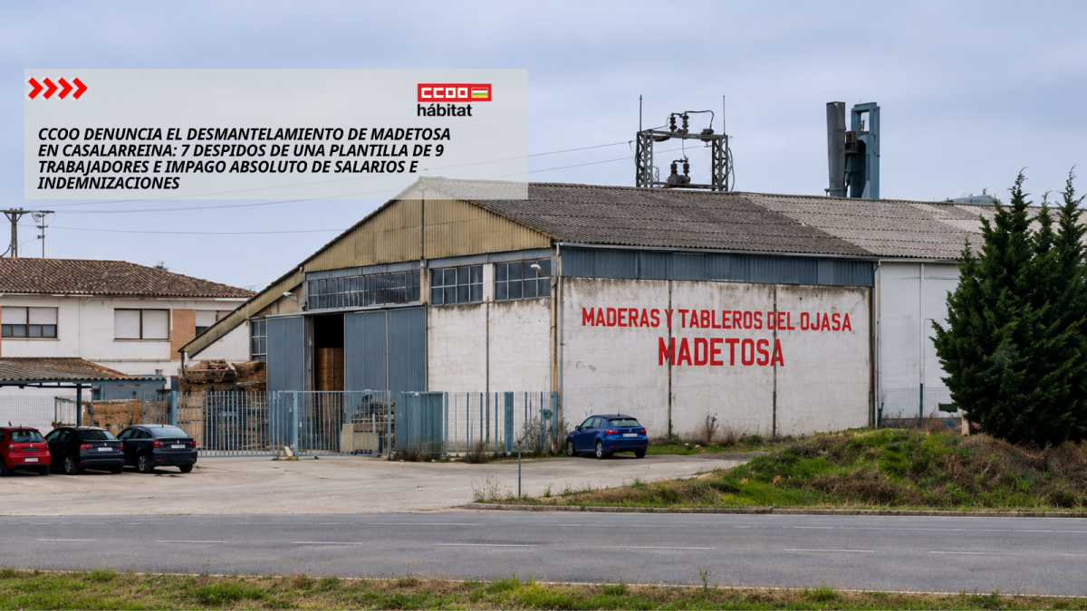 CCOO denuncia el desmantelamiento de Madetosa en Casalarreina