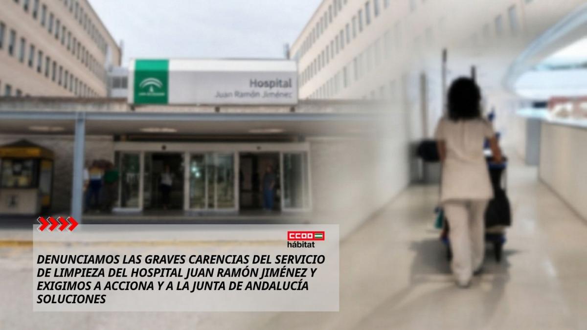 CCOO denuncia las graves carencias del servicio de limpieza del Hospital Juan Ramón Jiménez y exige a Acciona y a la Junta de Andalucía soluciones