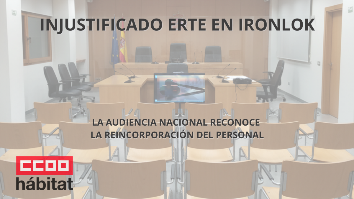 CCOO del Hábitat tiene la razón sobre el ERTE de Ironlock Sistemas S.L.U.