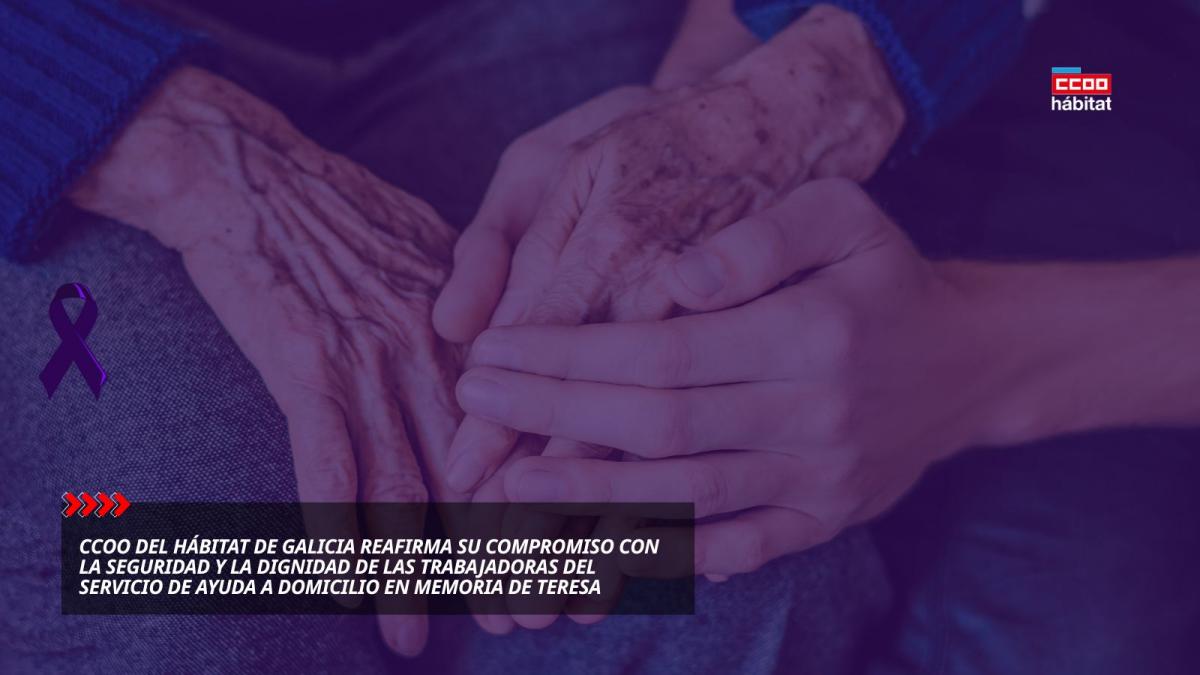 CCOO del Hábitat de Galicia reafirma su compromiso con la seguridad y la dignidad de las trabajadoras del Servicio de Ayuda a Domicilio en memoria de Teresa