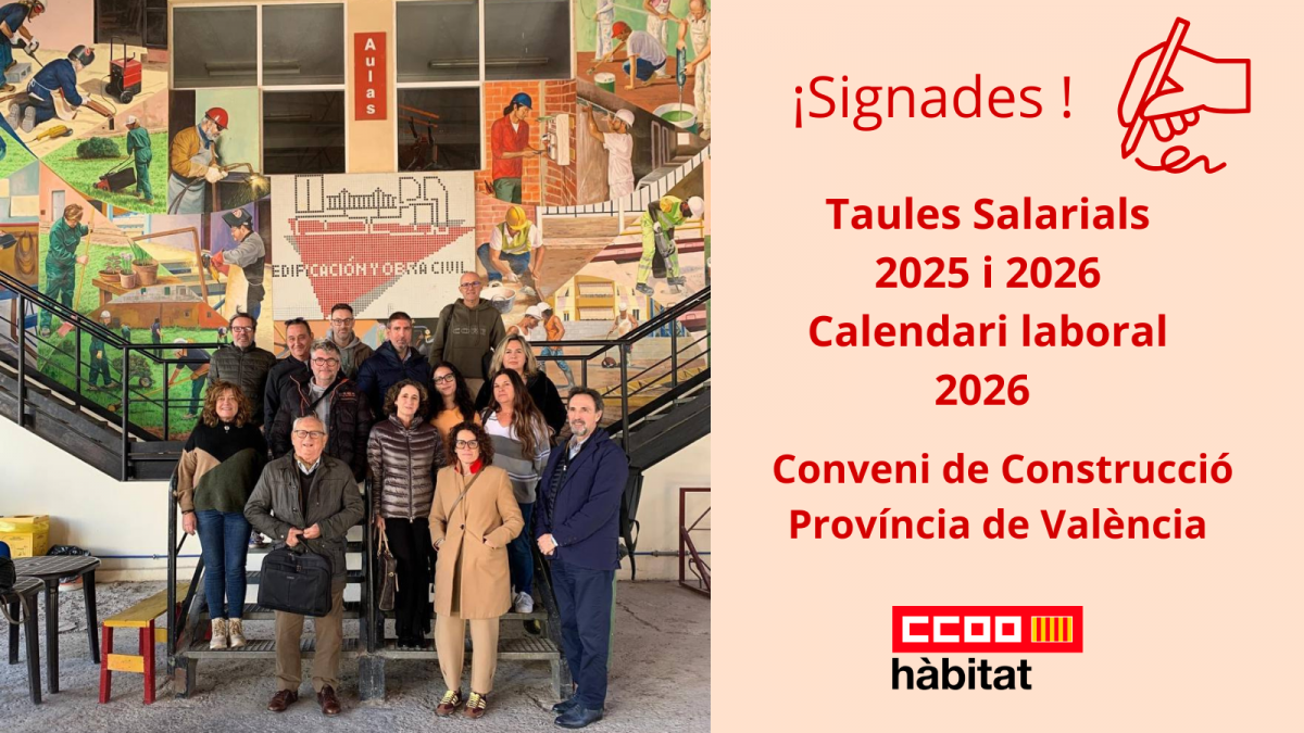 Signades les taules salarials de 2025 i 2026 i el calendari laboral de 2026 del Conveni de Construcció de la província de València