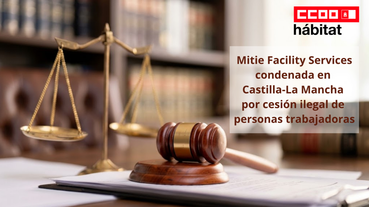 El TSJCLM da la razón a CCOO y condena a Mitie Facility Services por cesión ilegal de personas trabajadoras