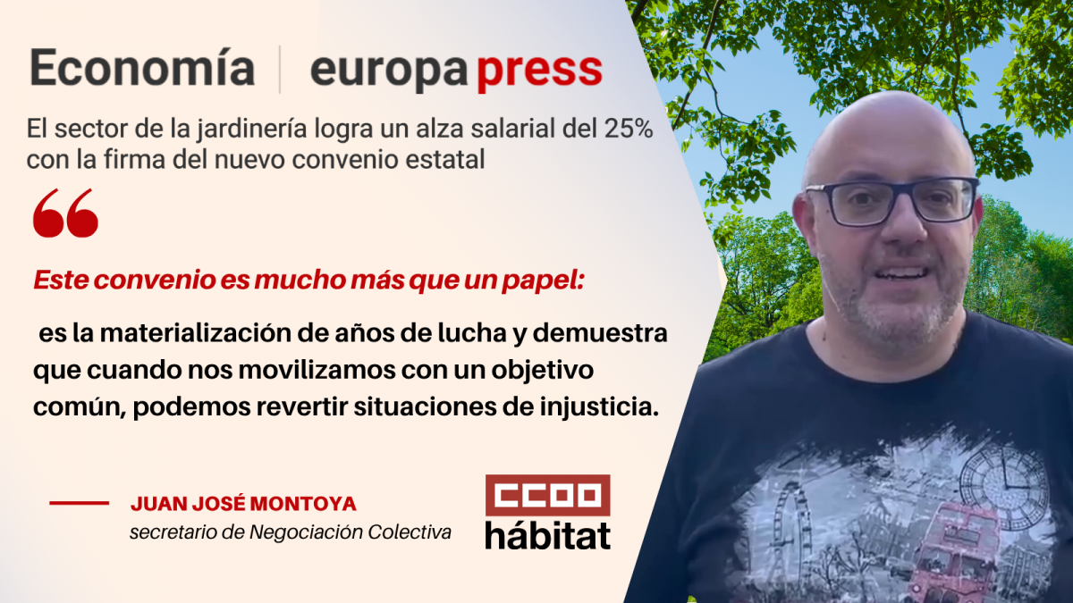 Europa Press recoge las palabras de Juan José Montoya tras el 25% de subida en el convenio de jardinería