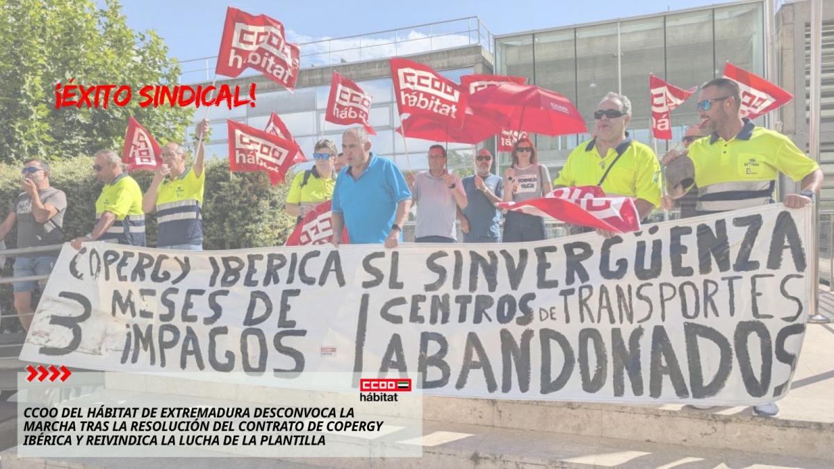 CCOO del Hábitat de Extremadura desconvoca la marcha tras la resolución del contrato de Copergy Ibérica y reivindica la lucha de la plantilla