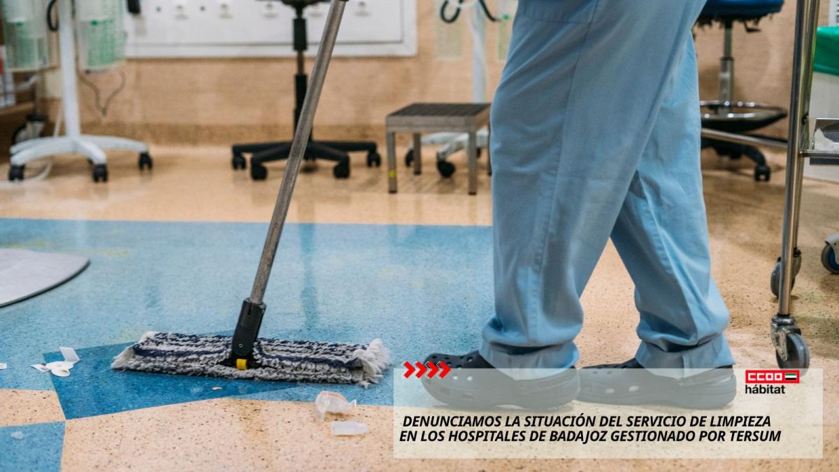 CCOO del Hábitat de Extremadura denuncia la situación del servicio de limpieza en los hospitales de Badajoz gestionado por Tersum