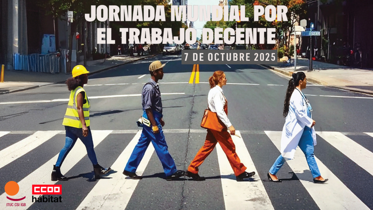 CCOO del Hábitat reclama una democracia al servicio de las personas en la Jornada Mundial por el Trabajo Decente
