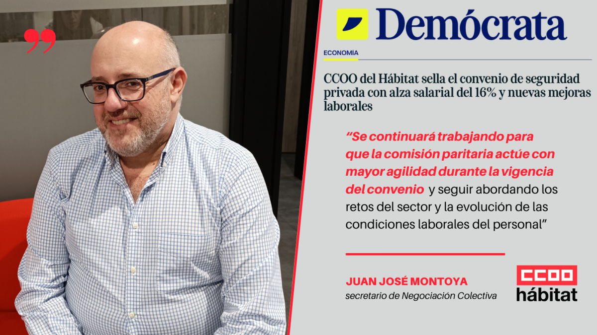 Demócrata desgrana las claves del convenio de Seguridad Privada firmado por CCOO del Hábitat