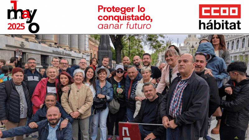 CCOO del Hbitat suma su voz a las multitudinarias movilizaciones del 1 de Mayo