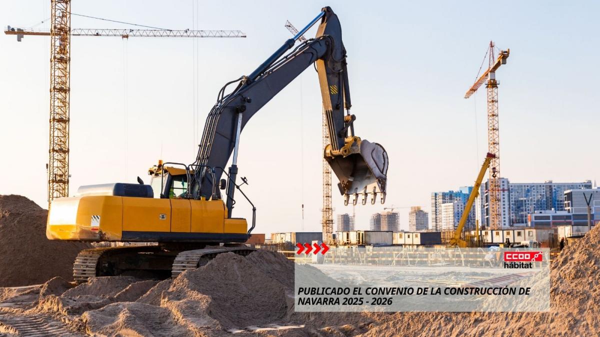 CCOO del Hábitat de Navarra logra importantes avances salariales y laborales en el nuevo Convenio de la Construcción de Navarra