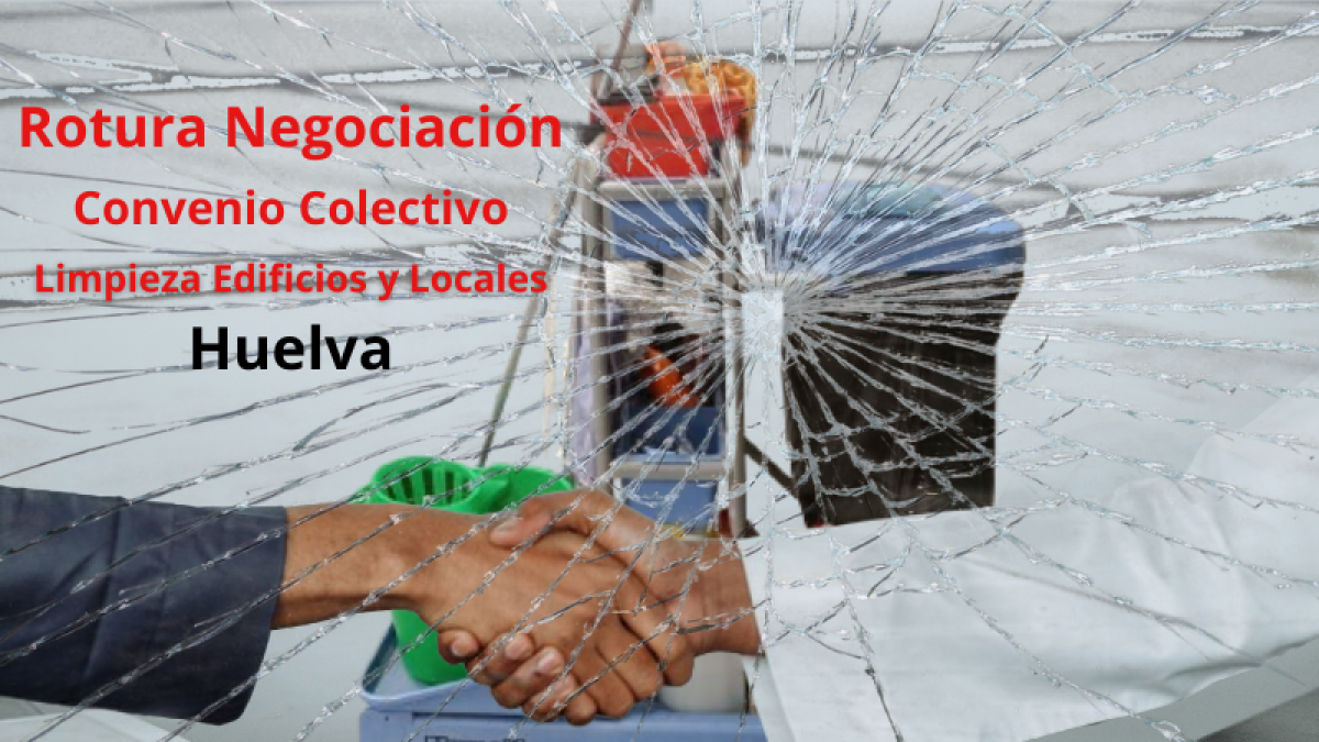 Se rompen las negociaciones del convenio colectivo de Limpieza de Edificios y Locales de Huelva