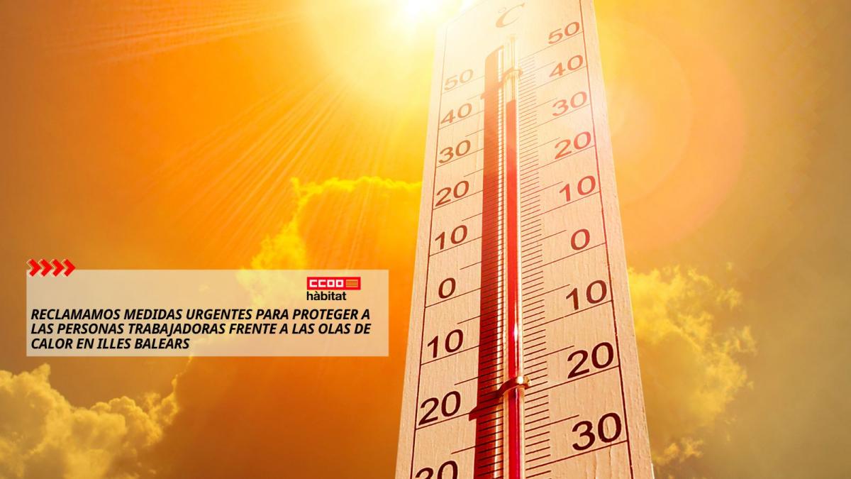 CCOO del Hábitat de Illes Baleares reclama medidas urgentes para proteger a las personas trabajadoras frente a las olas de calor