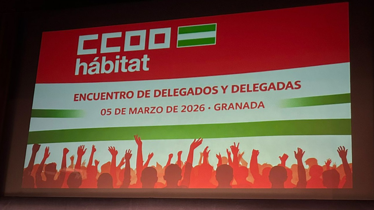 Encuentro de Delegados y Delegadas de CCOO del Hábitat de Andalucía en Granada