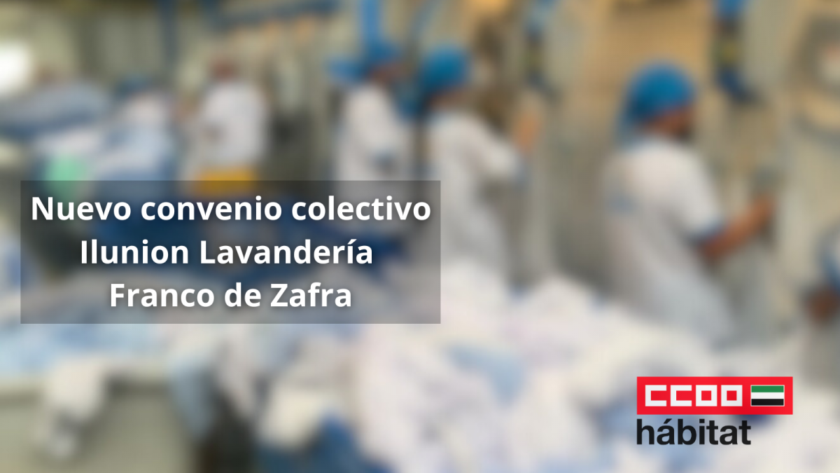 CCOO del Hábitat de Extremadura firma el nuevo convenio colectivo de la empresa Ilunion Lavandería Franco de Zafra