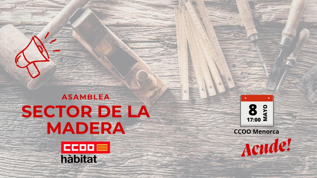 CCOO del Hábitat de Illes Balears convoca asamblea del sector de la madera en Menorca