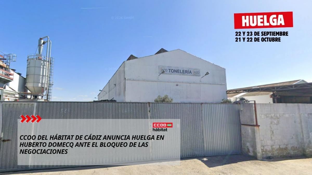 CCOO del Hábitat de Cádiz anuncia huelga en Huberto Domecq ante el bloqueo de las negociaciones
