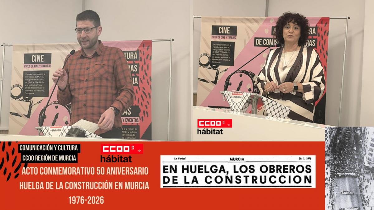 CCOO del Hábitat de la Región de Murcia conmemora el 50 aniversario de la histórica huelga de la construcción en Murcia en 1976