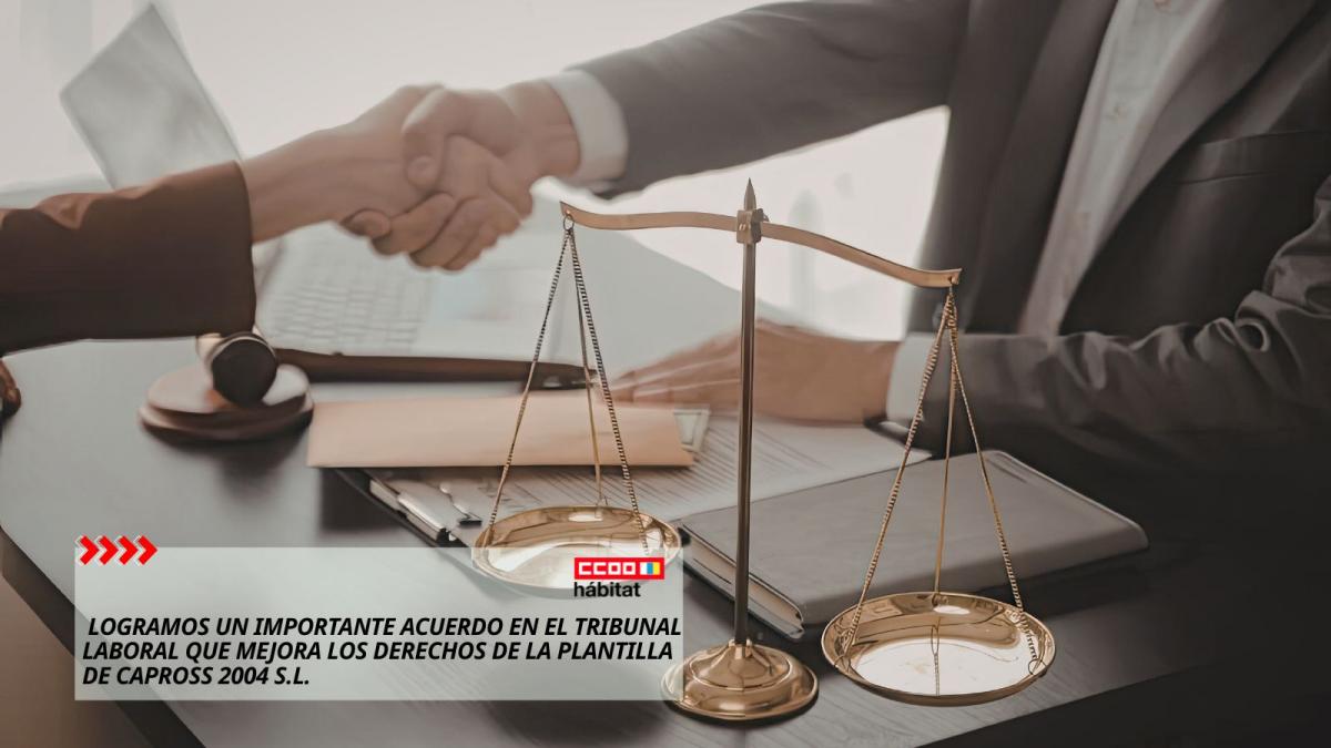CCOO del Hábitat de Canarias logra un importante acuerdo en el Tribunal Laboral que mejora los derechos de la plantilla de CAPROSS 2004 S.L.